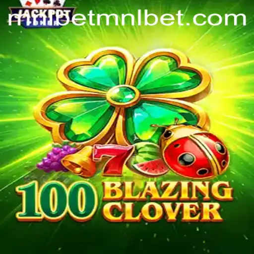 Unveiling the Excitement of 100BlazingClover: A Comprehensive Guide